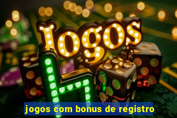 jogos com bonus de registro